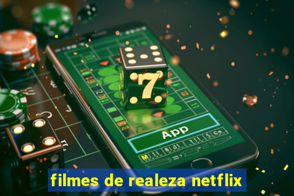 filmes de realeza netflix