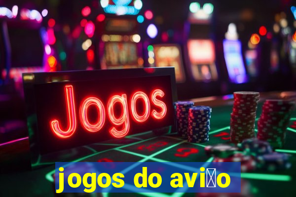 jogos do avi茫o