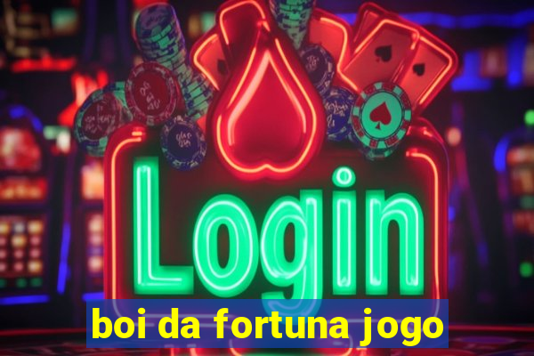 boi da fortuna jogo