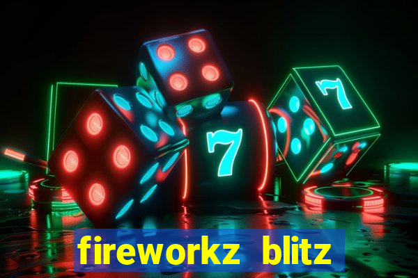 fireworkz blitz slot game