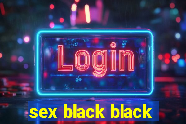 sex black black