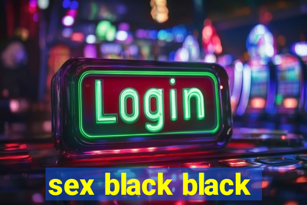 sex black black