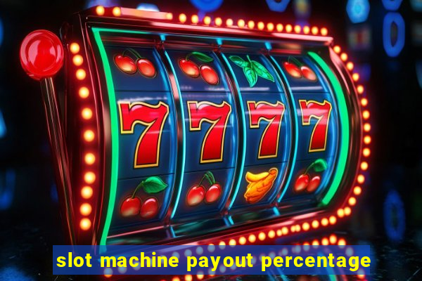 slot machine payout percentage