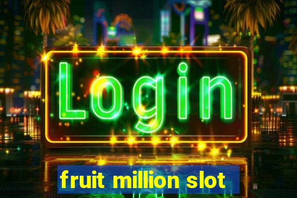 fruit million slot