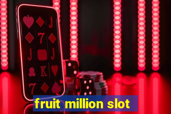 fruit million slot