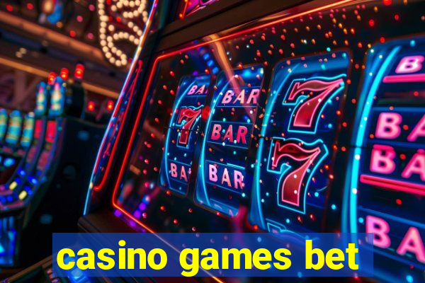 casino games bet