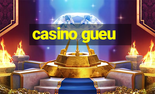 casino gueu