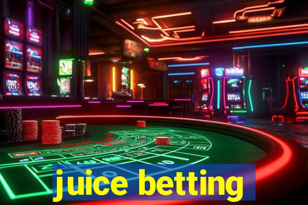 juice betting