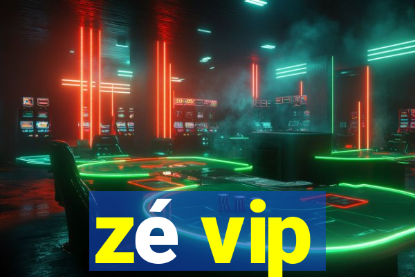 zé vip