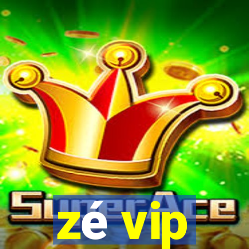 zé vip