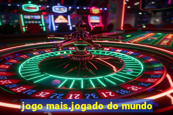 jogo mais.jogado do mundo