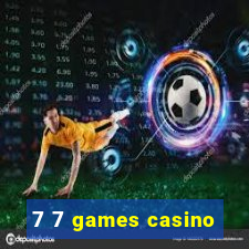 7 7 games casino