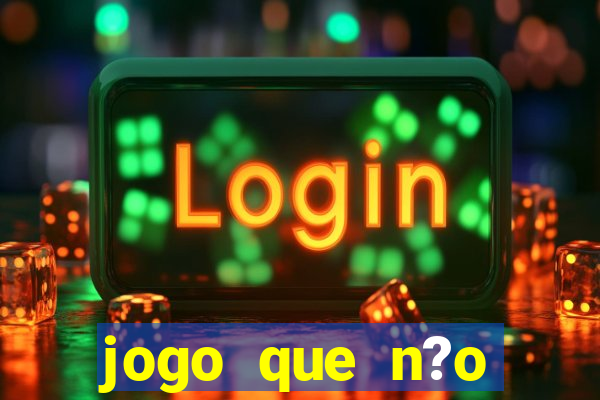 jogo que n?o precisa depositar para ganhar dinheiro