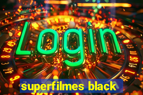 superfilmes black