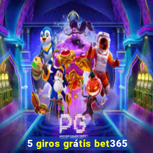 5 giros grátis bet365