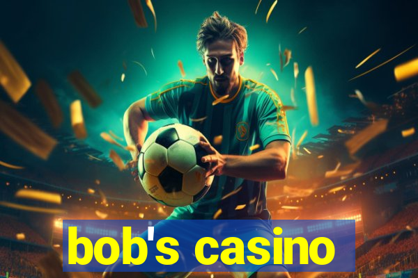 bob's casino