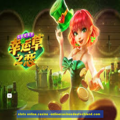 slots online casino -onlinecasinosdeutschland.com