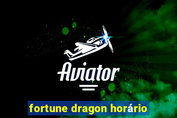 fortune dragon horário