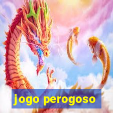 jogo perogoso