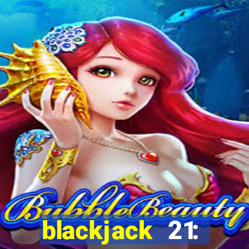 blackjack 21: online casino