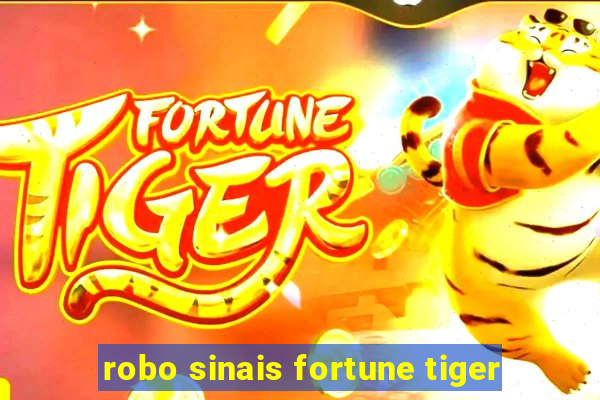 robo sinais fortune tiger