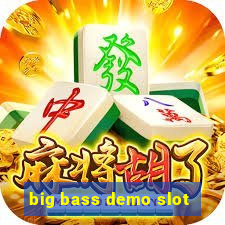 big bass demo slot