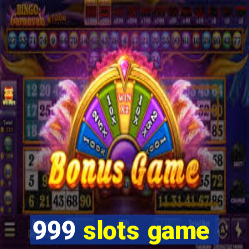 999 slots game