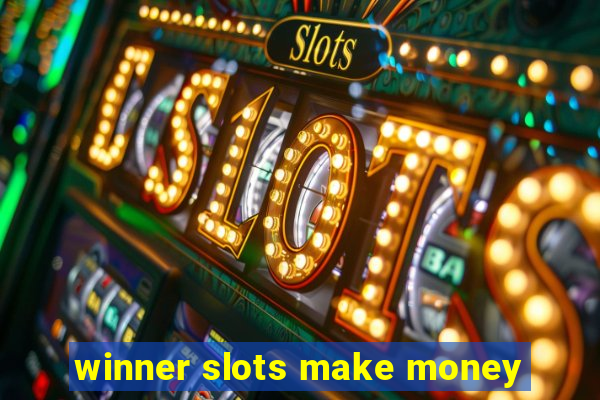 winner slots make money