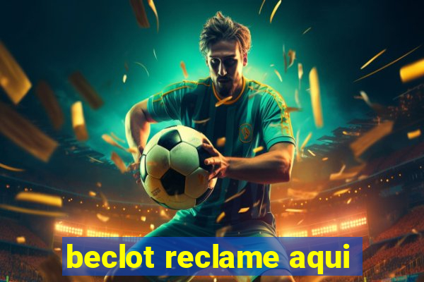 beclot reclame aqui