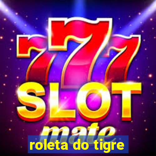 roleta do tigre