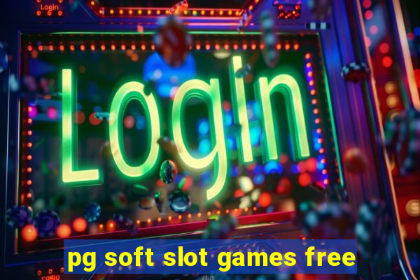 pg soft slot games free