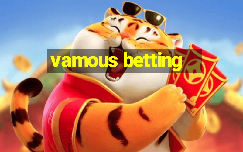 vamous betting