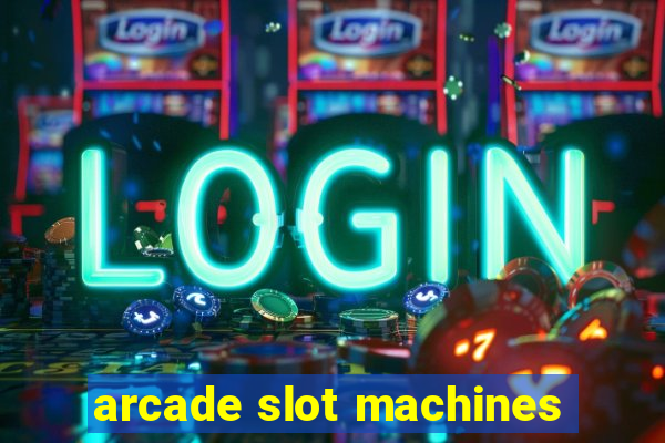 arcade slot machines