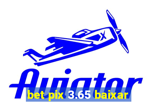 bet pix 3.65 baixar