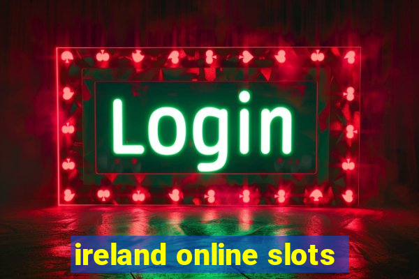 ireland online slots