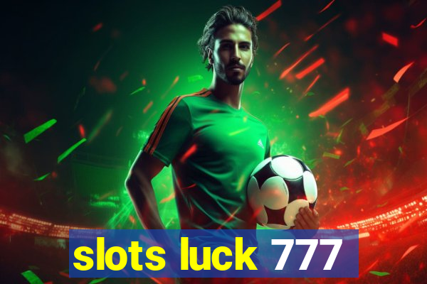 slots luck 777