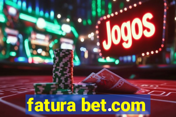 fatura bet.com