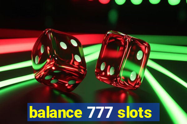 balance 777 slots