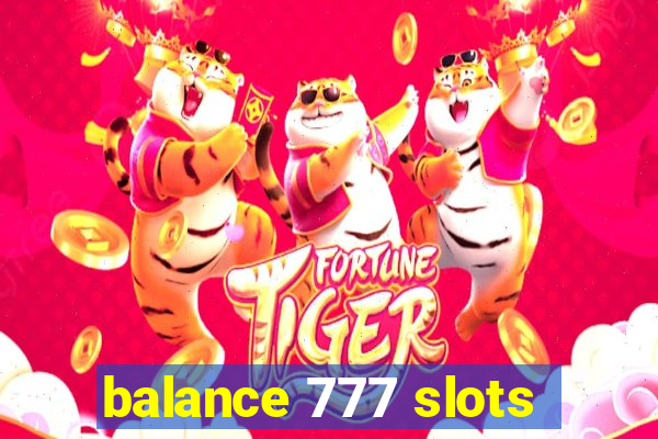 balance 777 slots