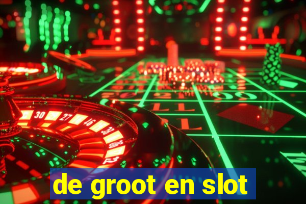 de groot en slot