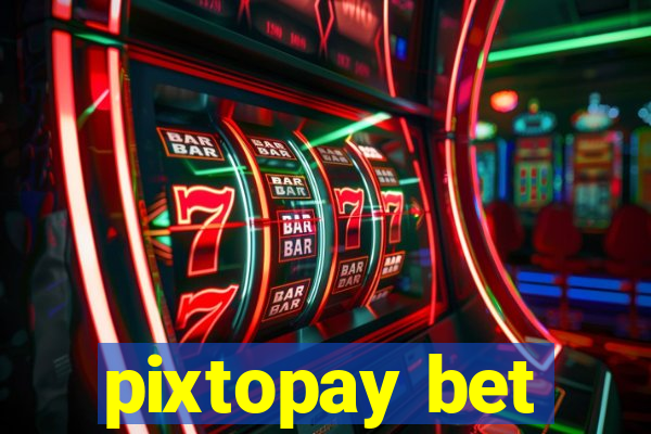 pixtopay bet