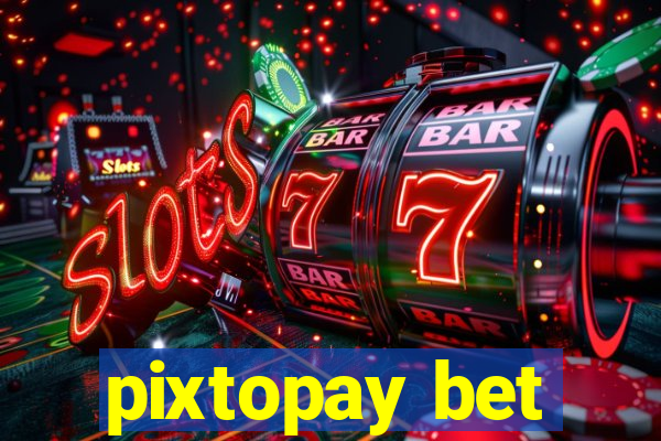 pixtopay bet