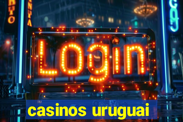 casinos uruguai