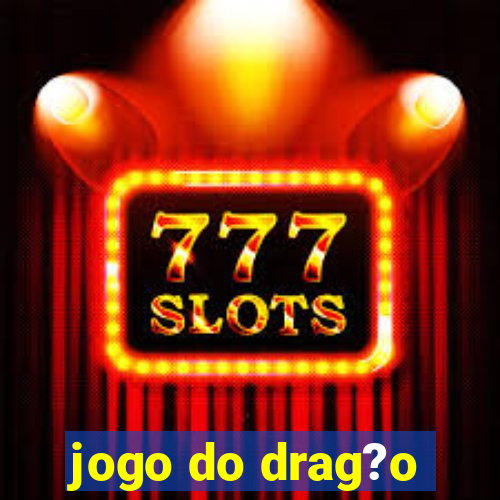 jogo do drag?o