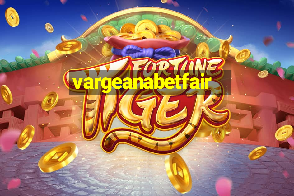 vargeanabetfair