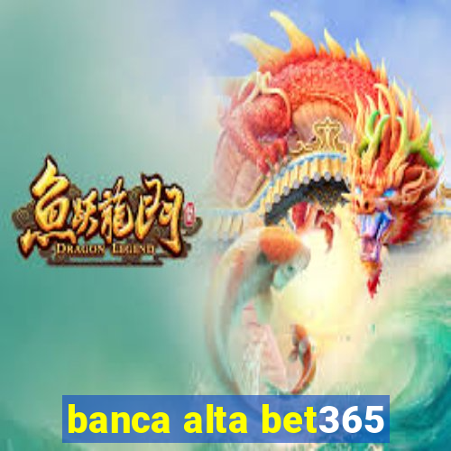 banca alta bet365