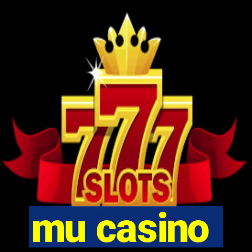 mu casino