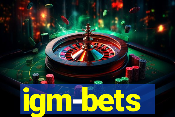 igm-bets