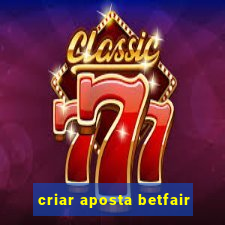 criar aposta betfair