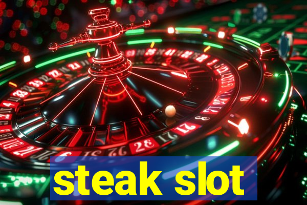 steak slot